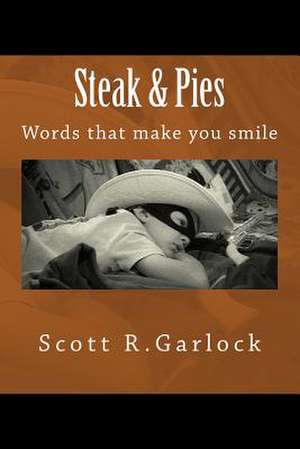 Steak & Pies de Scott R. Garlock