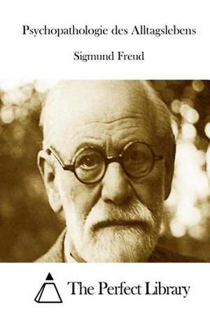 Psychopathologie Des Alltagslebens de Sigmund Freud