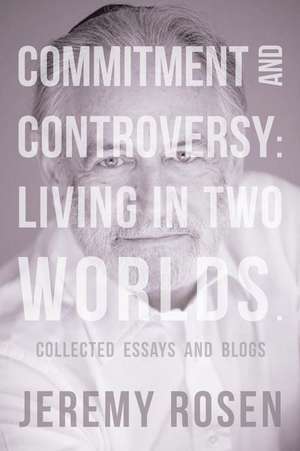 Commitment and Controversy de Jeremy Rosen