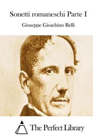 Sonetti Romaneschi Parte I de Giuseppe Gioachino Belli