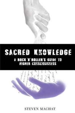 Sacred Knowledge de Steven Machat