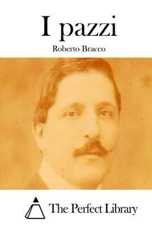 I Pazzi de Roberto Bracco