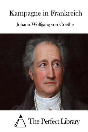 Kampagne in Frankreich de Johann Wolfgang Von Goethe