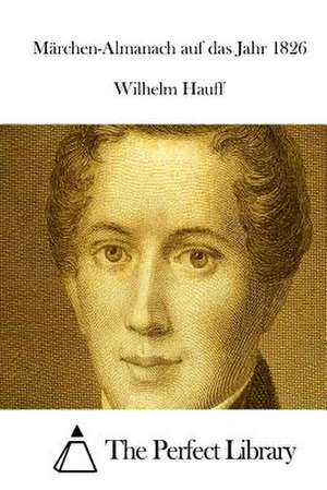 Marchen-Almanach Auf Das Jahr 1826 de Wilhelm Hauff