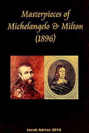 Masterpieces of Michelangelo & Milton (1896) de Iacob Adrian