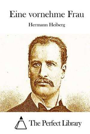 Eine Vornehme Frau de Hermann Heiberg