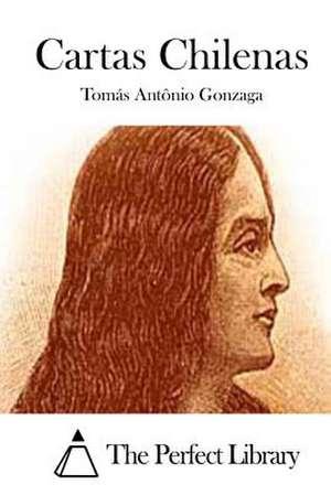 Cartas Chilenas de Tomas Antonio Gonzaga