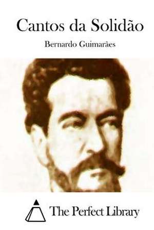 Cantos Da Solidao de Bernardo Guimaraes