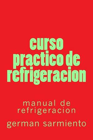 Curso Practico de Refrigeracion de German Sarmiento