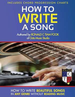 How to Write a Song de Ronald C. Tiam -. Fook