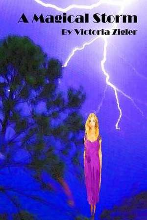 A Magical Storm de Victoria Zigler