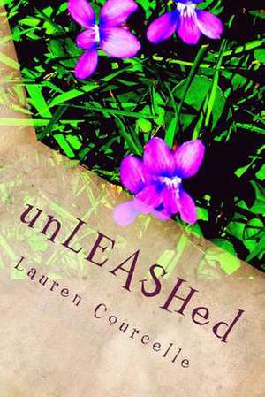 Unleashed de Lauren Courcelle