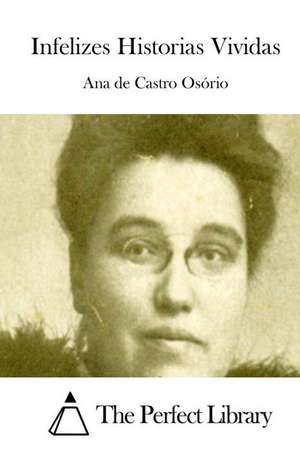 Infelizes Historias Vividas de Ana De Castro Osorio