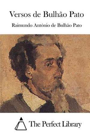 Versos de Bulhao Pato de Raimundo Antonio De Bulhao Pato