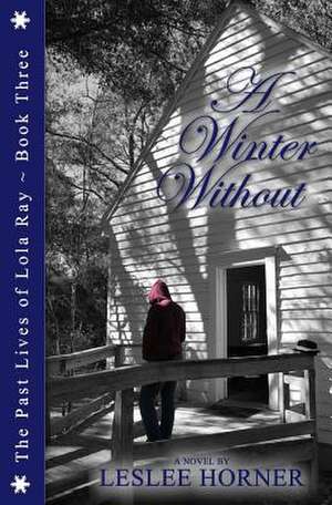 A Winter Without de Leslee Horner