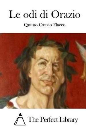 Le Odi Di Orazio de Quinto Orazio Flacco