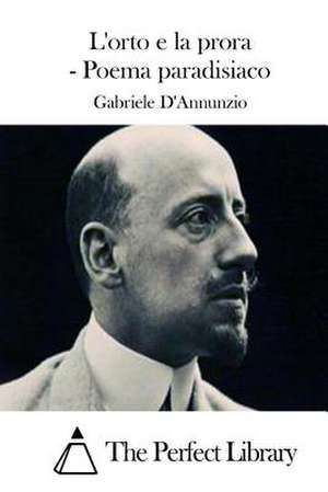 L'Orto E La Prora - Poema Paradisiaco de Gabriele D'Annunzio