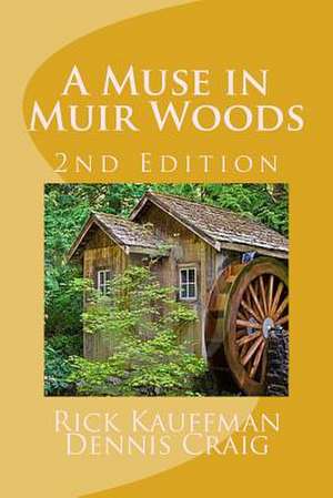 A Muse in Muir Woods - 2nd Edition de Rick Kauffman