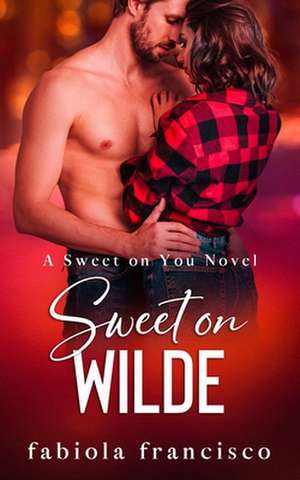 Sweet on Wilde de Fabiola Francisco