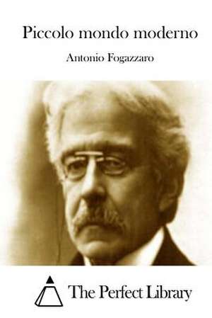 Piccolo Mondo Moderno de Antonio Fogazzaro