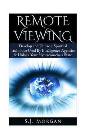 Remote Viewing de S. J. Morgan