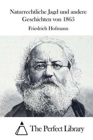 Naturrechtliche Jagd Und Andere Geschichten Von 1865 de Friedrich Hofmann