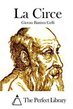 La Circe de Giovan Battista Gelli
