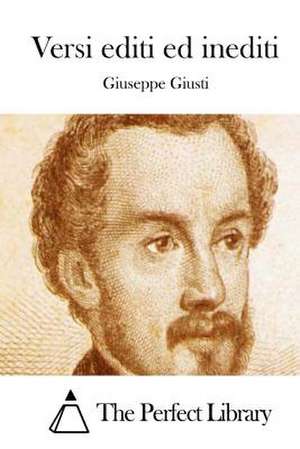 Versi Editi Ed Inediti de Giuseppe Giusti