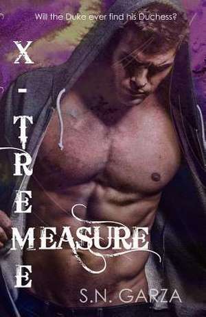 X-Treme Measure de S. N. Garza