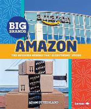 Amazon: The Business Behind the "Everything" Store de Adam Sutherland