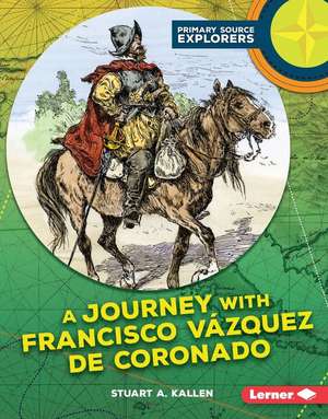 A Journey with Francisco Vazquez de Coronado de Stuart Kallen