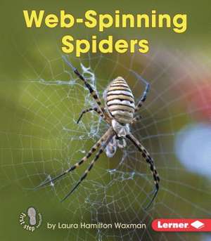 Web-Spinning Spiders de Laura Hamilton Waxman