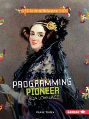 Programming Pioneer ADA Lovelace de Valerie Bodden