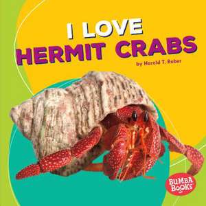 I Love Hermit Crabs de Harold Rober