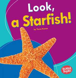 Look, a Starfish! de Tessa Kenan