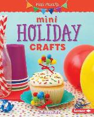 Mini Holiday Crafts de Rebecca Felix