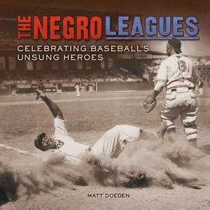 The Negro Leagues de Matt Doeden