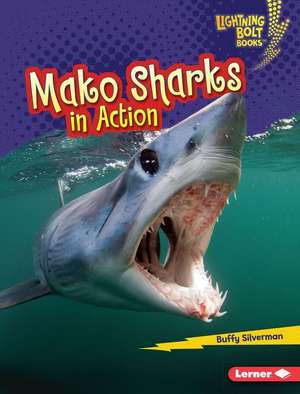 Mako Sharks in Action Mako Sharks in Action de Buffy Silverman