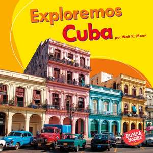 Exploremos Cuba (Let's Explore Cuba) de Walt Moon