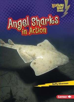 Angel Sharks in Action Angel Sharks in Action de Buffy Silverman