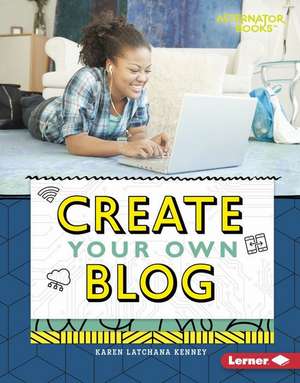 Create Your Own Blog de Karen Kenney