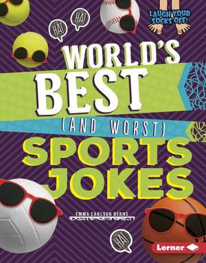 World's Best (and Worst) Sports Jokes de Emma Carlson-Berne