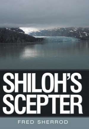 Shiloh's Scepter de Fred Sherrod