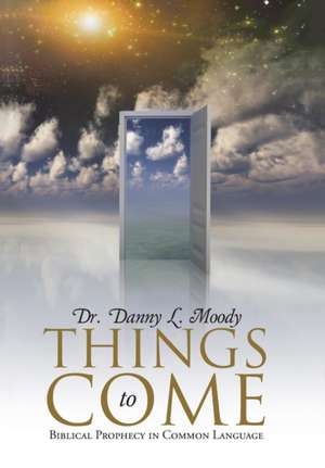 Things to Come de Danny L Moody