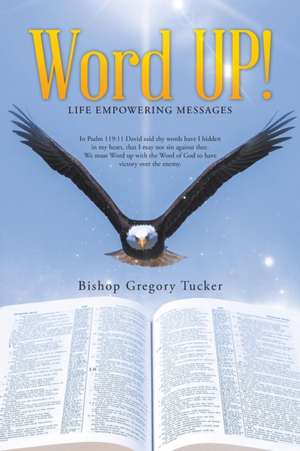 Word Up!: Life Empowering Messages de Bishop Gregory Tucker