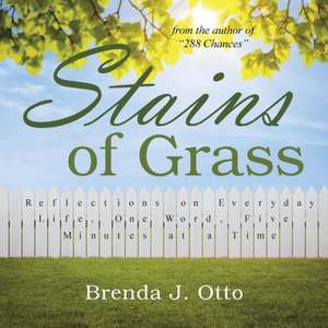 Stains of Grass de Brenda J. Otto