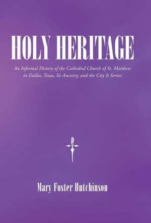 Holy Heritage de Mary Foster Hutchinson