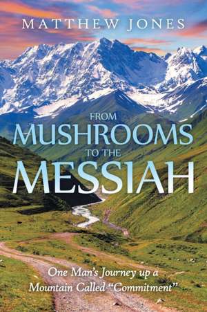 From Mushrooms to the Messiah de Matthew Jones