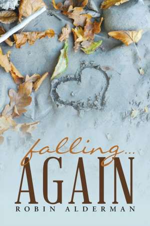 Falling ... Again de Robin Alderman
