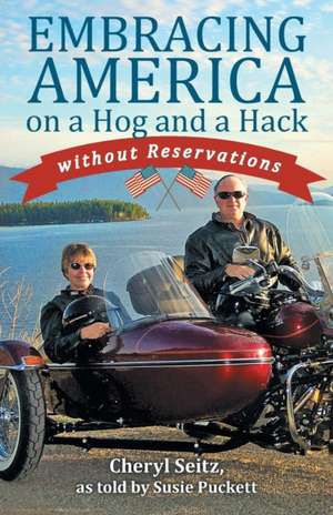 Embracing America on a Hog and a Hack Without Reservations de Susie Puckett